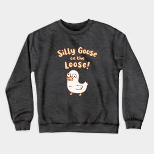 Cute Goose Silly Goose On The Loose Funny Crewneck Sweatshirt
